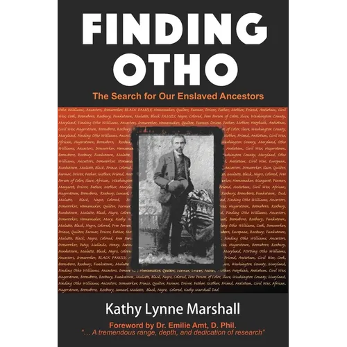 Finding Otho: The Search for Our Enslaved Williams Ancestors - Paperback
