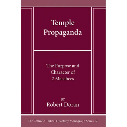 Temple Propaganda: The Purpose and Character of 2 Maccabees - Paperback