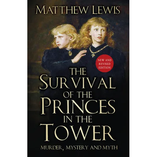 The Survival of the Princes in the Tower: Murder, Mystery and Myth - Paperback