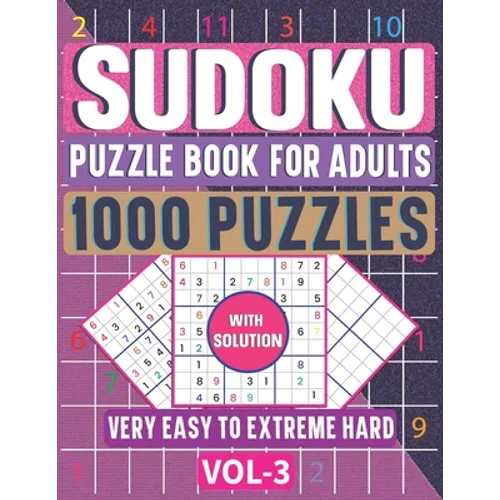 1000 Very Easy to Extreme Hard Sudoku Puzzle Book for Adults: The Ultimate 6 Levels Sudoku Puzzle Activity Book with Solutions - Paperback