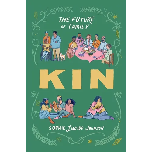 Kin: The Future of Family - Hardcover