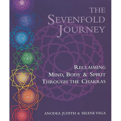 The Sevenfold Journey: Reclaiming Mind, Body and Spirit Through the Chakras - Paperback