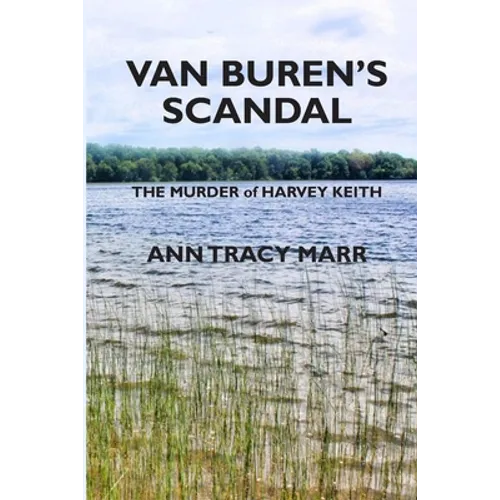 Van Buren's Scandal: The Murder of Harvey Keith - Paperback
