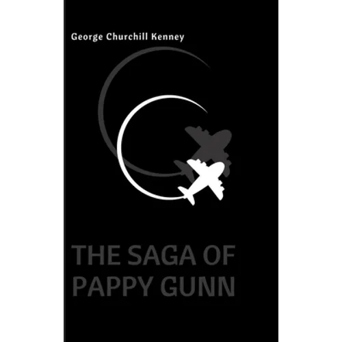 The Saga of Pappy Gunn - Hardcover
