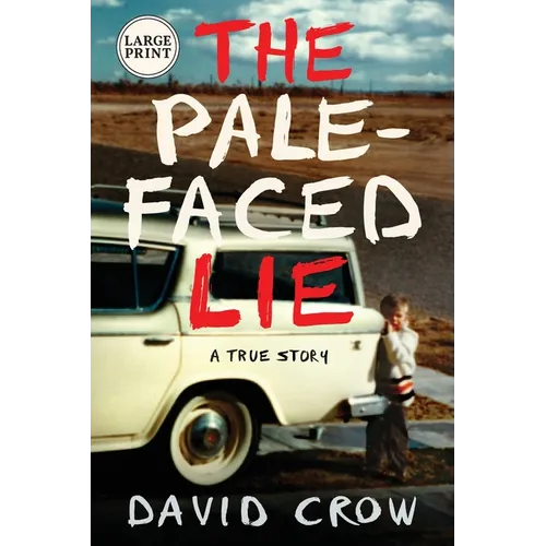 The Pale-Faced Lie: A True Story (Large Print) - Paperback