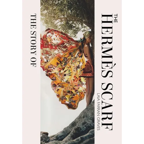 The Story of the Hermès Scarf - Hardcover
