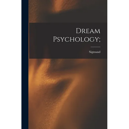 Dream Psychology; - Paperback