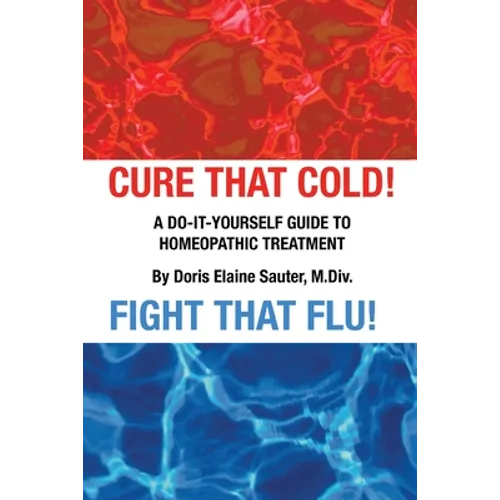 Cure That Cold! Fight That Flu! - Paperback