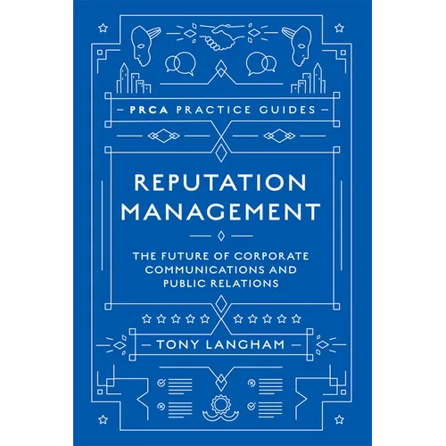 Reputation Management: The Future of Corporate Communications and Public Relations - Hardcover