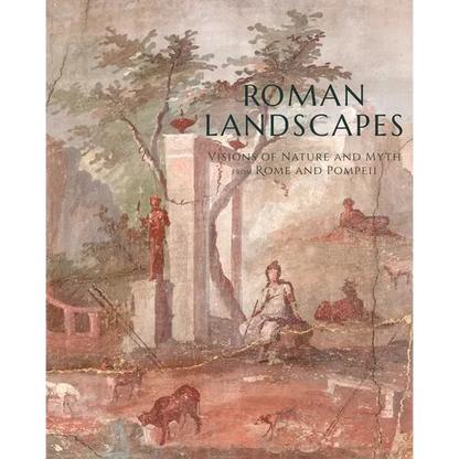 Roman Landscapes: Visions of Nature and Myth from Rome and Pompeii - Paperback