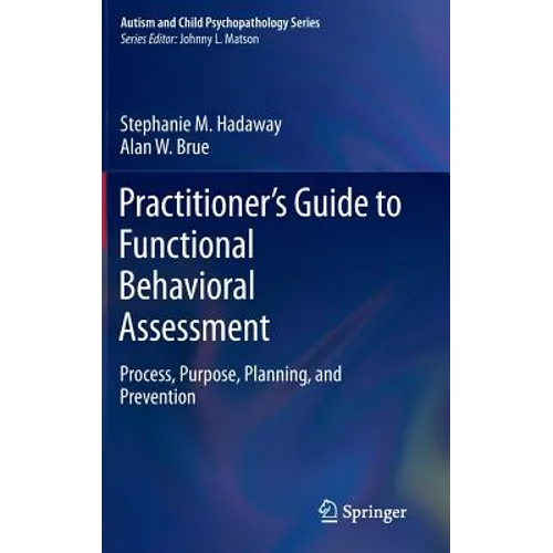 Practitioner's Guide to Functional Behavioral Assessment: Process, Purpose, Planning, and Prevention - Hardcover