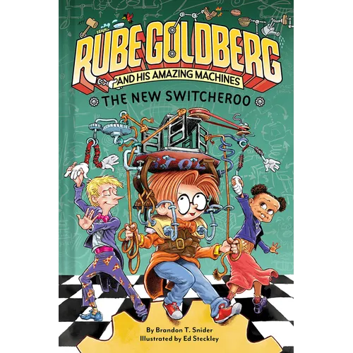 The New Switcheroo (Rube Goldberg and His Amazing Machines #2) - Hardcover