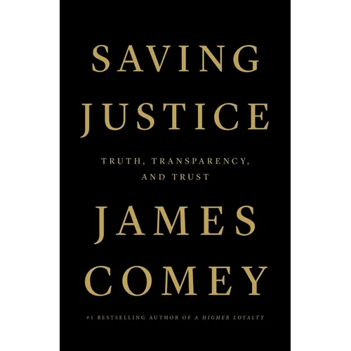 Saving Justice: Truth, Transparency, and Trust - Paperback