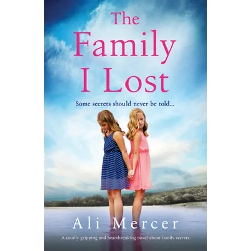 The Family I Lost: A totally gripping and heartbreaking novel about family secrets - Paperback