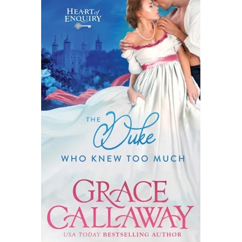 The Duke Who Knew Too Much: An Enemies to Lovers Steamy Regency Romance - Paperback