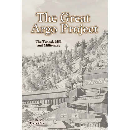 The Great Argo Project: The Tunnel, Mill and Millionaire - Paperback