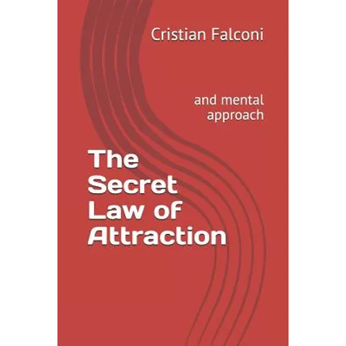 The Secret Law of Attraction: And Mental Approach - Paperback