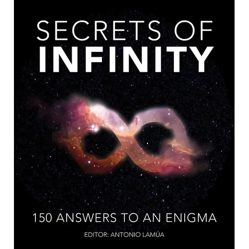 Secrets of Infinity: 150 Answers to an Enigma - Paperback