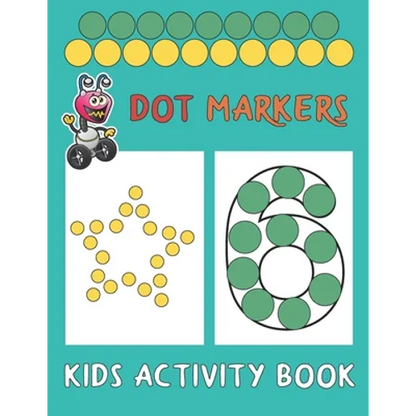 Dot Markers Kids Activity Book: Paint Daubers And Have Fun With Shapes And Numbers - Paperback