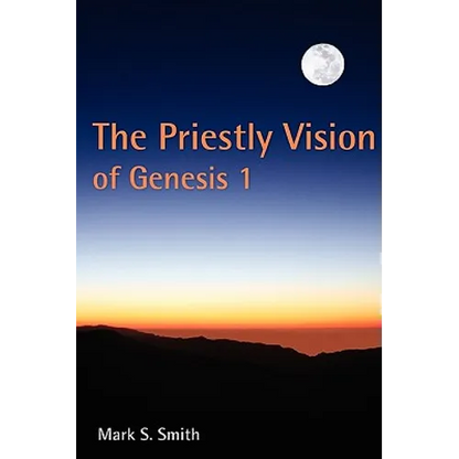 The Priestly Vision of Genesis I - Paperback