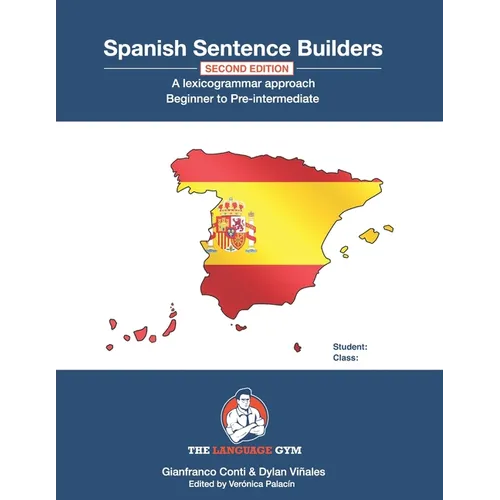 Spanish Sentence Builders - A Lexicogrammar approach: Beginner to Pre-intermediate - Paperback