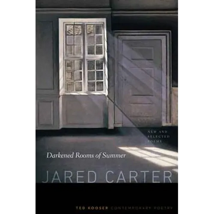 Darkened Rooms of Summer: New and Selected Poems - Paperback