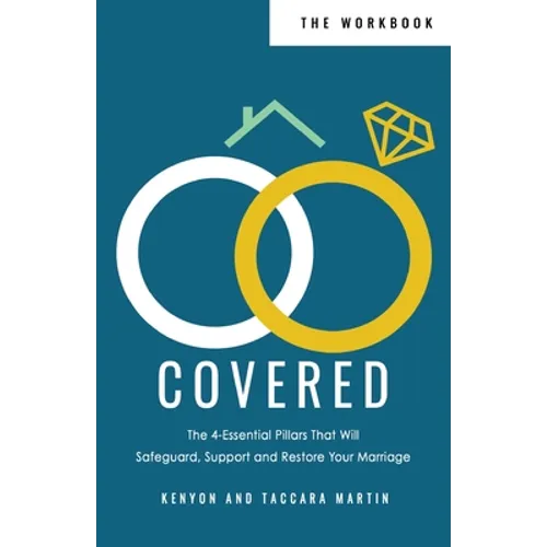 Covered Workbook: The 4-Essential Pillars That Will Safeguard, Support, and Restore Your Marriage - Paperback