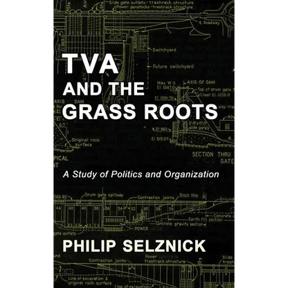 TVA and the Grass Roots: A Study of Politics and Organization - Hardcover