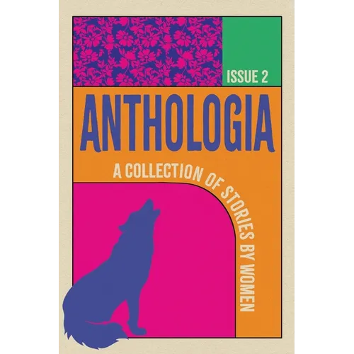 Anthologia: A Collection of Stories by Women - Paperback