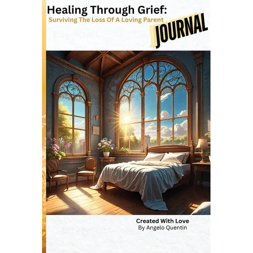 Healing Through Grief: Surviving The Loss Of A Loving Parent (The Journal) - Paperback