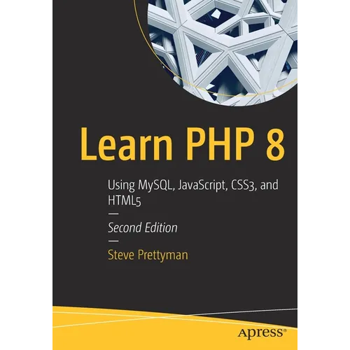 Learn PHP 8: Using Mysql, Javascript, Css3, and HTML5 - Paperback
