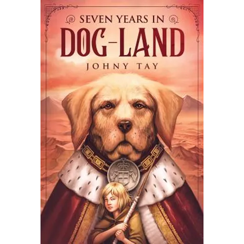 Seven Years in Dog-Land: 10th Anniversary Edition - Paperback