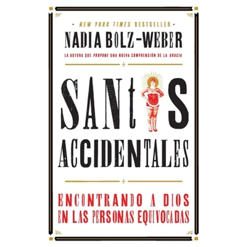 Santos Accidentales: Encontrando a Dios en las Personas Equivocadas - Paperback