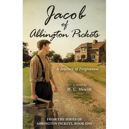 Jacob of Abbington Pickets: A Journey of Forgiveness - Paperback