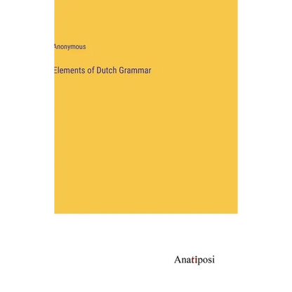 Elements of Dutch Grammar - Hardcover