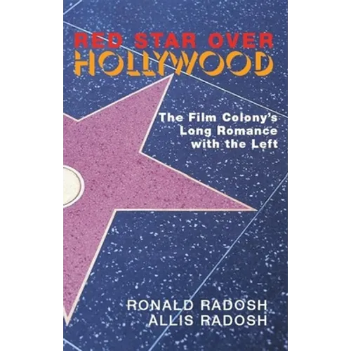 Red Star Over Hollywood: The Film Colony's Long Romance with the Left - Paperback
