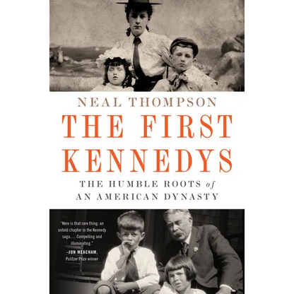 The First Kennedys: The Humble Roots of an American Dynasty - Paperback
