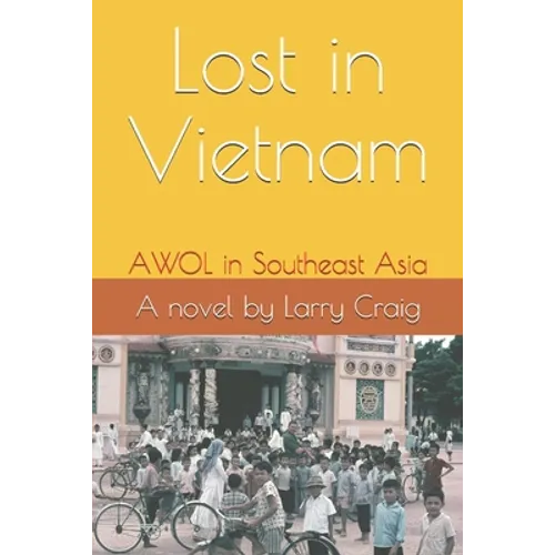 Lost in Vietnam: AWOL in Southeast Asia - Paperback