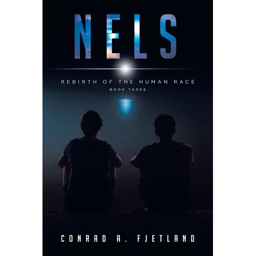 Nels: Rebirth of the Human Race: Book Three - Paperback