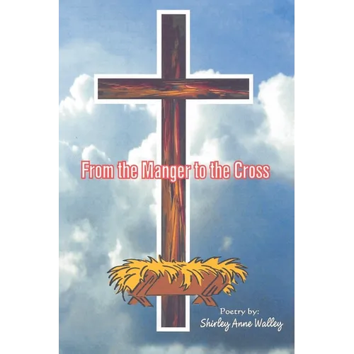 From the Manger to the Cross - Paperback