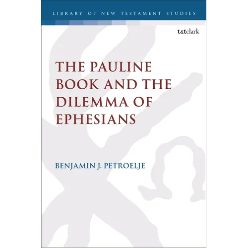 The Pauline Book and the Dilemma of Ephesians - Paperback