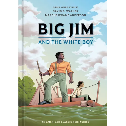 Big Jim and the White Boy: An American Classic Reimagined - Hardcover