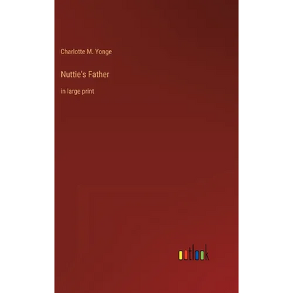 Nuttie's Father: in large print - Hardcover