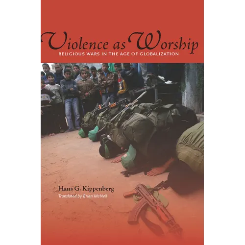 Violence as Worship: Religious Wars in the Age of Globalization - Paperback