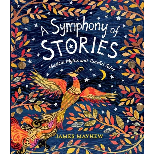 A Symphony of Stories: Musical Myths and Tuneful Tales - Hardcover