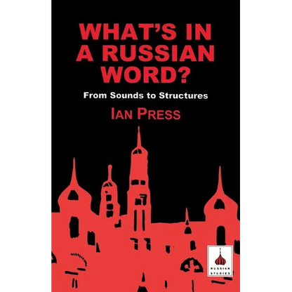 What's in a Russian Word?: From Sounds to Structures - Paperback