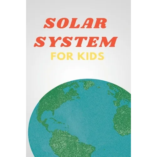 Solar System for Kids: Space Book for Kids, A Junior Scientist's Guide to Planet - Paperback