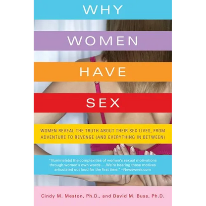Why Women Have Sex: Women Reveal the Truth about Their Sex Lives, from Adventure to Revenge (and Everything in Between) - Paperback
