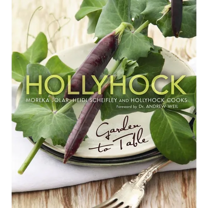 Hollyhock: Garden to Table - Paperback