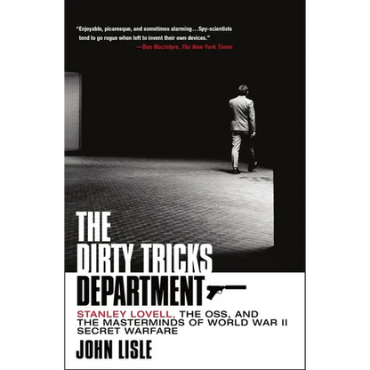 The Dirty Tricks Department: Stanley Lovell, the Oss, and the Masterminds of World War II Secret Warfare - Paperback